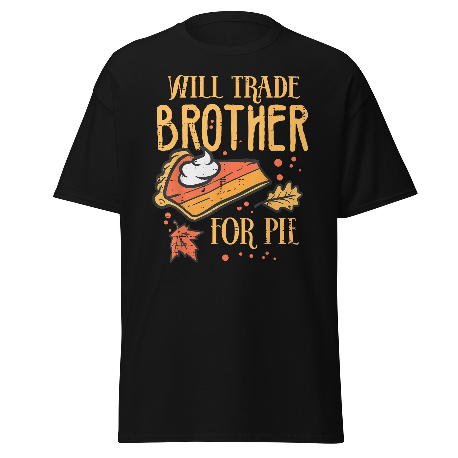 Thanksgiving Will Trade Brother For Pie Fall Family T-Shirt - Image 3