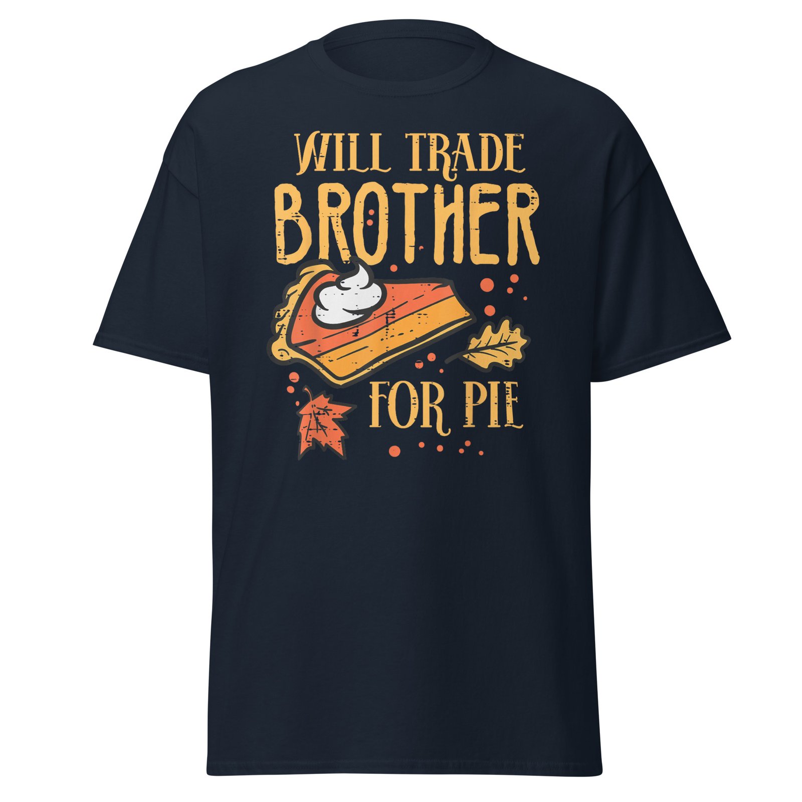 Thanksgiving Will Trade Brother For Pie Fall Family T-Shirt - Image 4