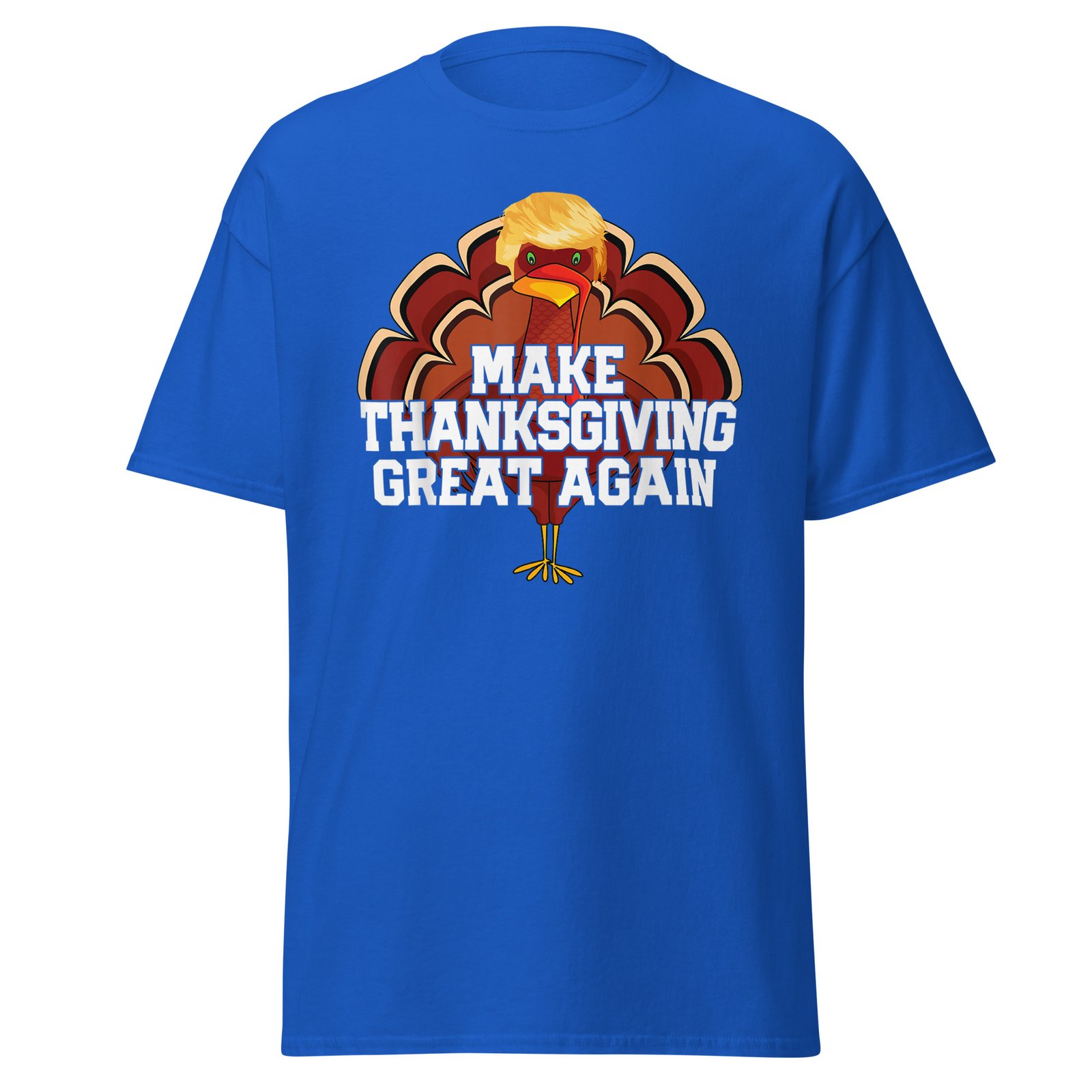 MAKE THANKSGIVING GREAT AGAIN Trump Turkey Funny T-Shirt - Image 9