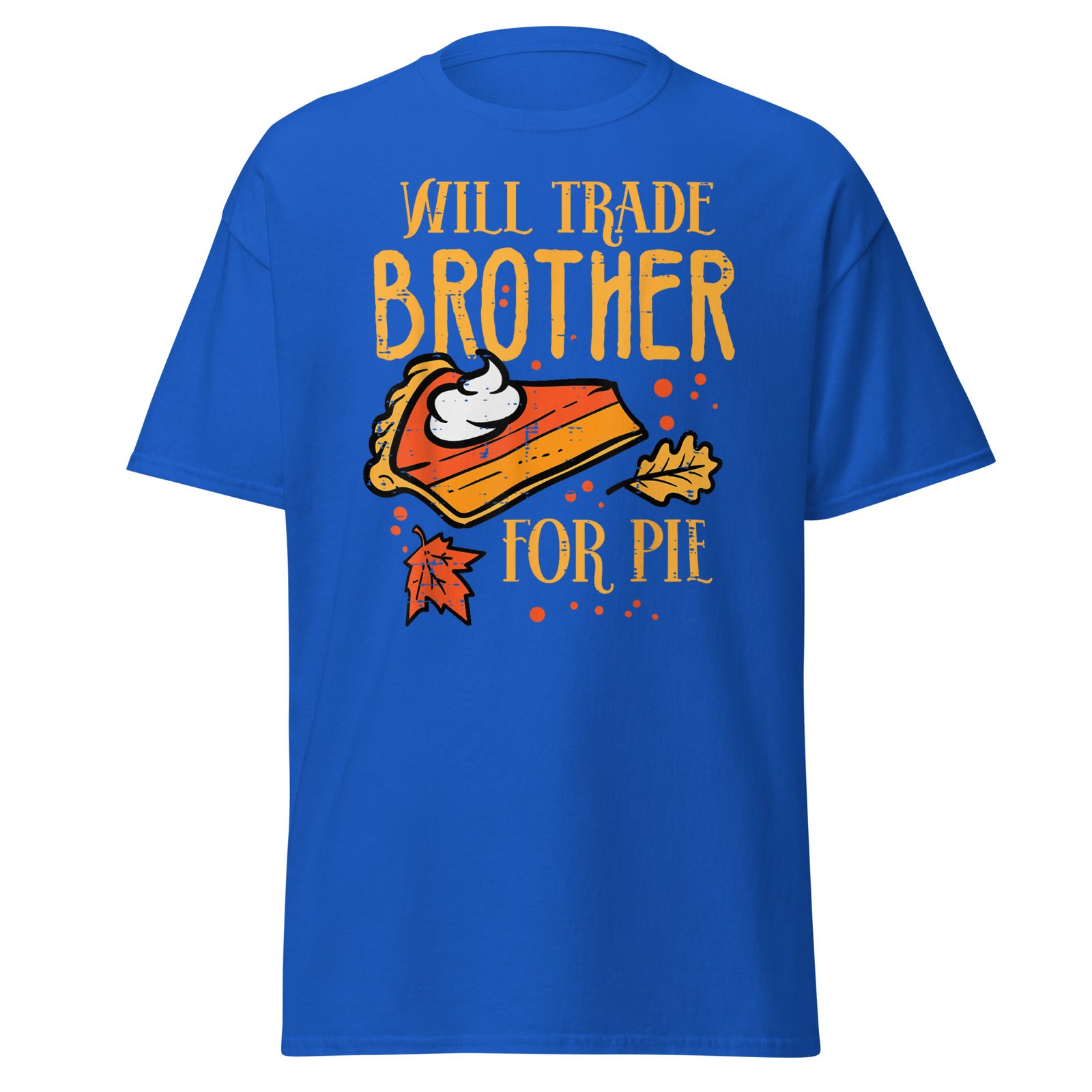 Thanksgiving Will Trade Brother For Pie Fall Family T-Shirt - Image 8