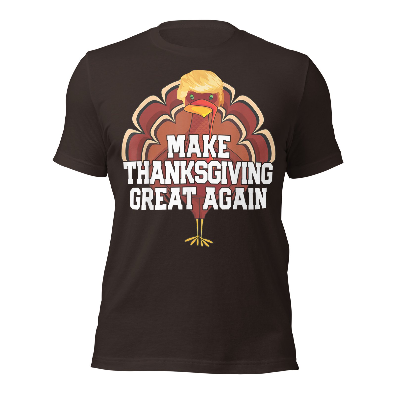 MAKE THANKSGIVING GREAT AGAIN Trump Turkey Funny T-Shirt - Image 9