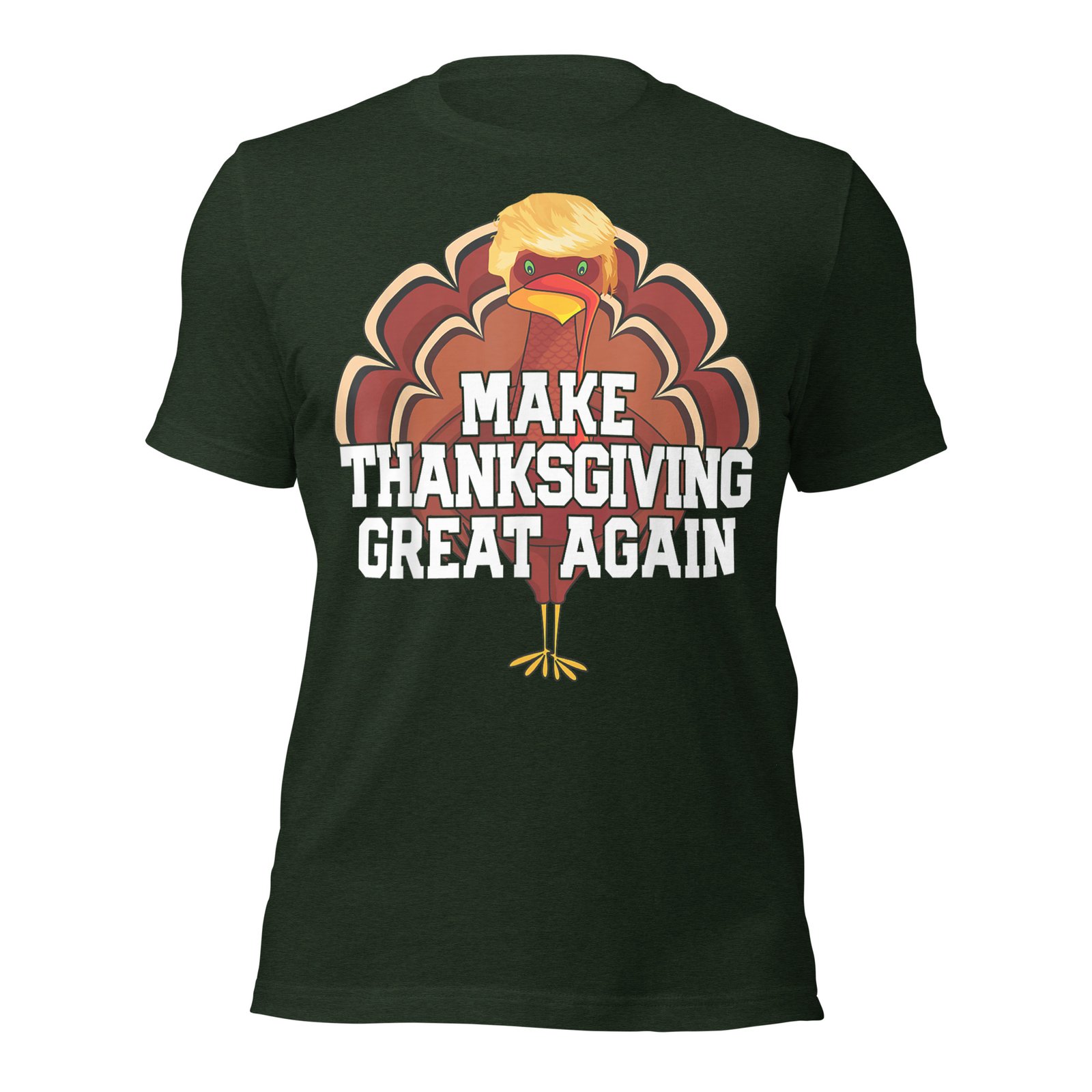 MAKE THANKSGIVING GREAT AGAIN Trump Turkey Funny T-Shirt - Image 7