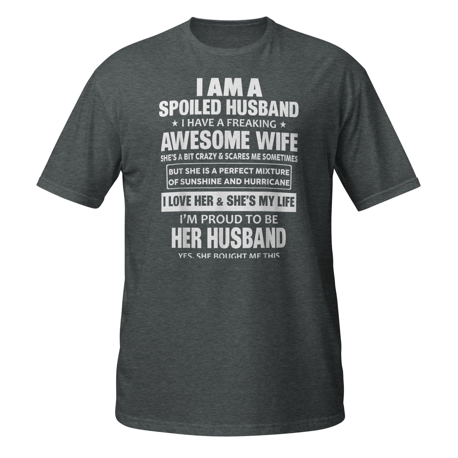I Am A Spoiled Husband I Have A Freaking Awesome Wife T-Shirt - Image 5