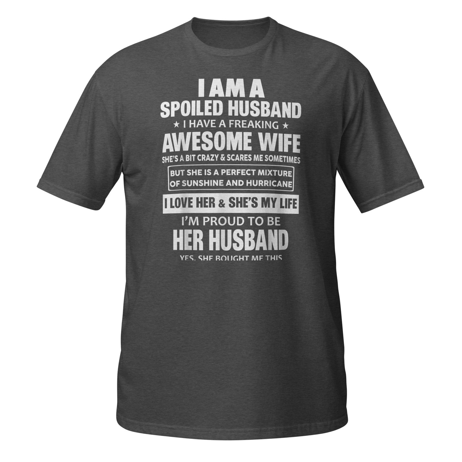 I Am A Spoiled Husband I Have A Freaking Awesome Wife T-Shirt - Image 8