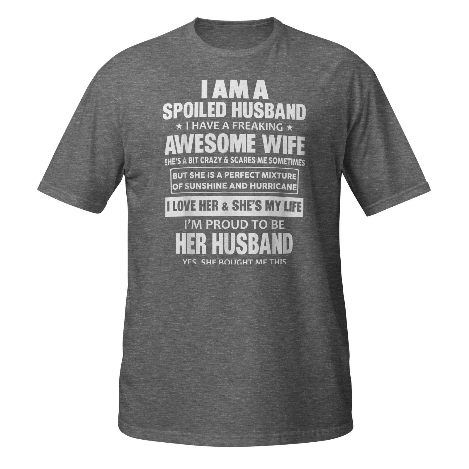I Am A Spoiled Husband I Have A Freaking Awesome Wife T-Shirt - Image 11