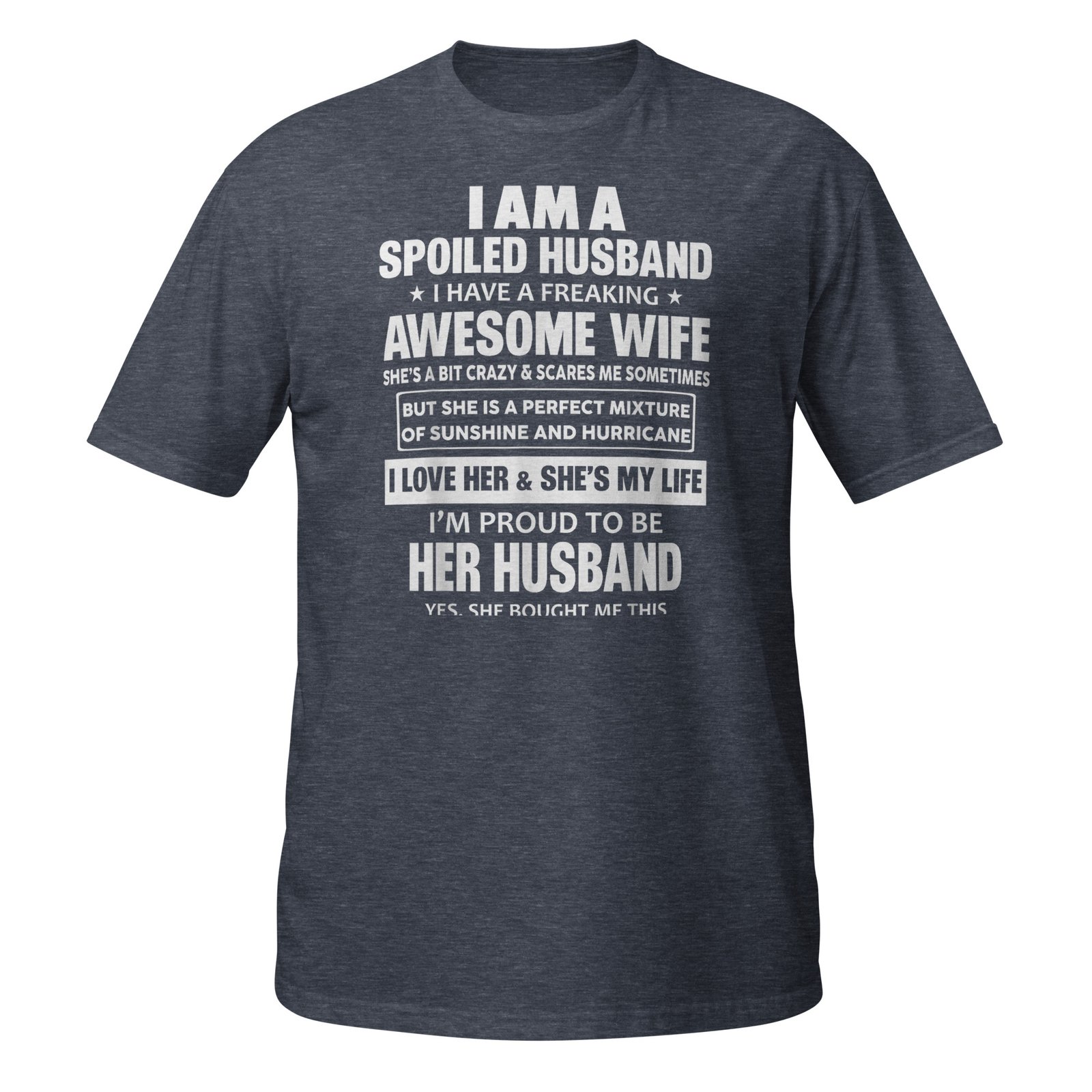 I Am A Spoiled Husband I Have A Freaking Awesome Wife T-Shirt - Image 6