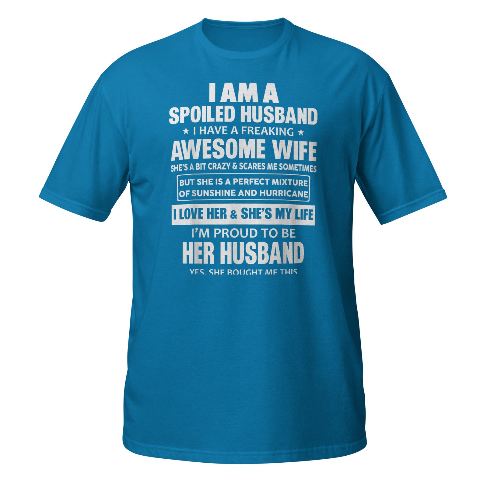 I Am A Spoiled Husband I Have A Freaking Awesome Wife T-Shirt - Image 10