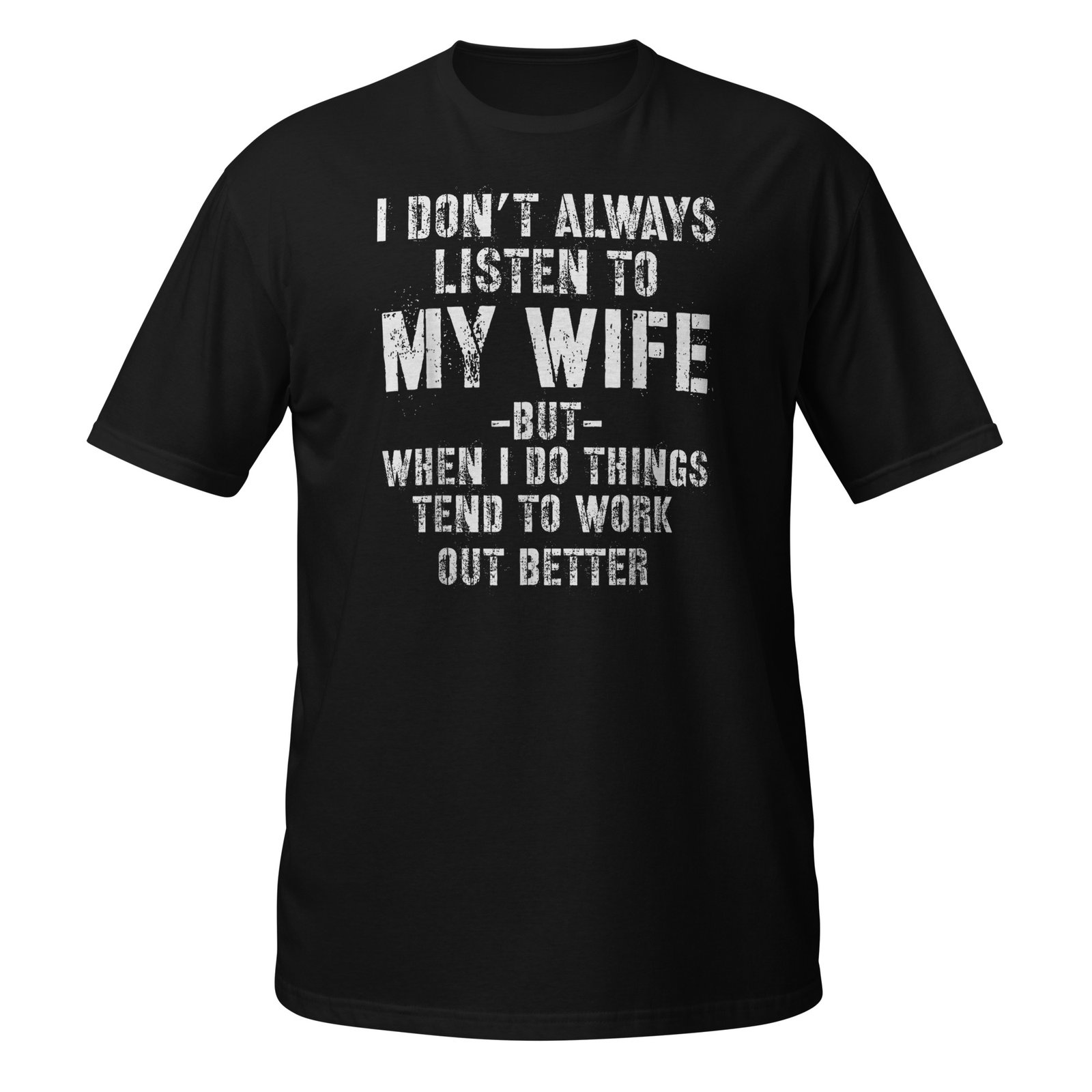I Don't Always Listen to My Funny Husband T-Shirt